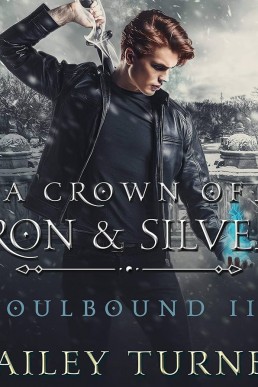 A Crown of Iron & Silver (Soulbound #3)