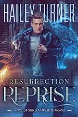 Resurrection Reprise (A Soulbound Universe Novel)