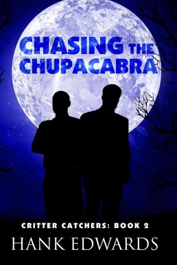 Chasing the Chupacabra (Critter Catchers #2)