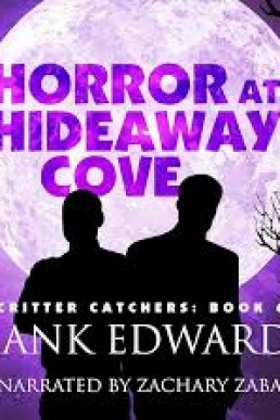 Horror at Hideaway Cove (Critter Catchers #6)