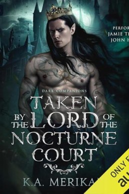 Taken by the Lord of the Nocturne Court (Part 1)