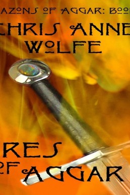 Fires of Aggar (Amazons of Aggar Book 2)