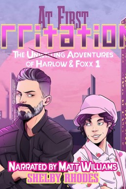 At First Irritation (The Unwilling Adventures of Harlow & Foxx #1)