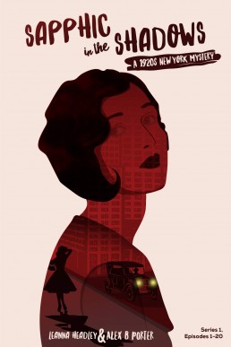 Sapphic in the Shadows: A 1920s New York Mystery - Series 1, E01-20