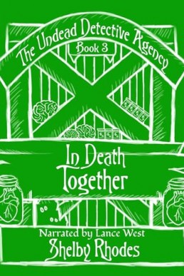 In Death Together (The Undead Detective Agency #3)