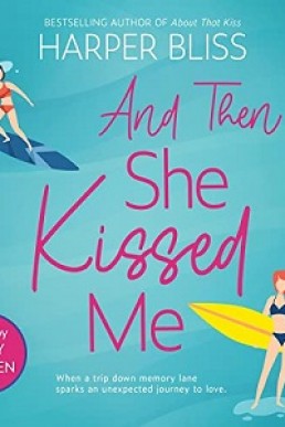 And Then She Kissed Me