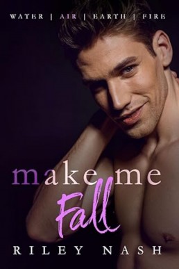 Make Me Fall (Water, Air, Earth, Fire 2)