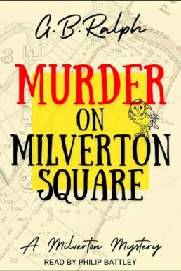 Murder on Milverton Square: Milverton Mysteries, Book 1