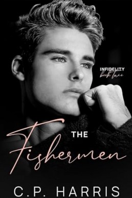 The Fishermen (Infidelity #2) by C.P. Harris