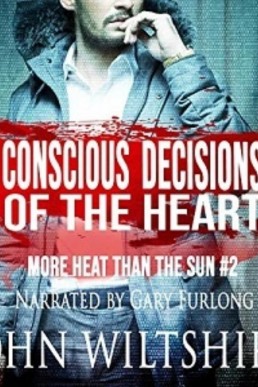 Conscious Decisions of the Heart (More Heat Than the Sun #2)