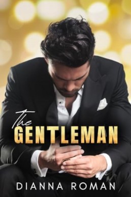 The Gentleman (Carver Brothers #1) by Dianna Roman