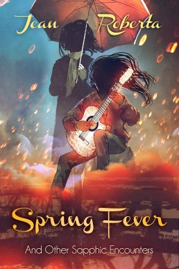SPRING FEVER & Other Lesbian Encounters