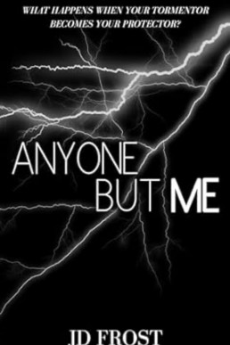 Anyone But Me by J.D. Frost