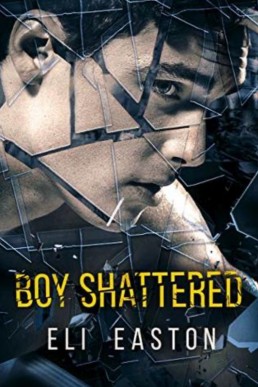 Boy Shattered by Eli Easton
