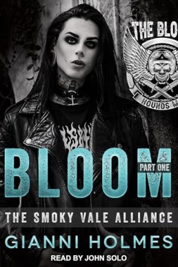 Bloom: Part 1 (The Smoky Vale Alliance, Book 3)