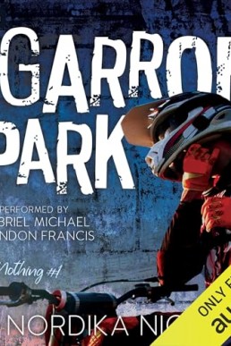 Garron Park (From Nothing #1)