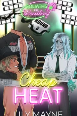 Cheap Heat (Goliaths of Wrestling #3)