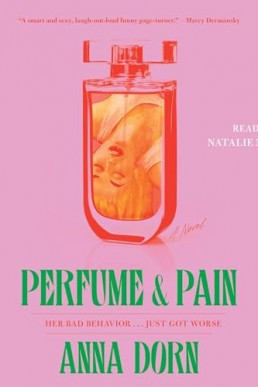Perfume and Pain: A Novel