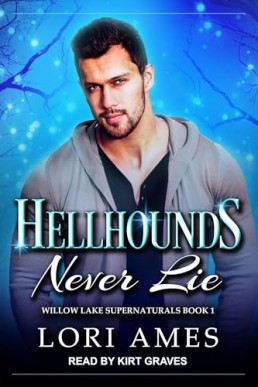 Willow Lake Supernaturals, Book 1 - Hellhounds Never Lie