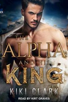 The Alpha and His King (Kincaid Pack #1)
