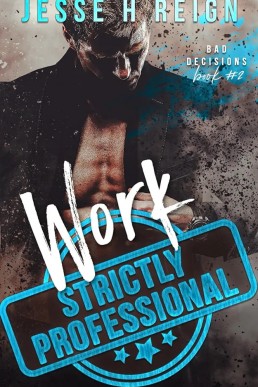 Work: Strictly Professional (Bad Decisions #2)