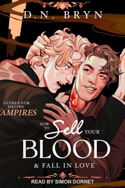 How to Sell Your Blood and Fall in Love (Guides for Dating Vampires #2)