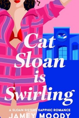 Cat Sloan Is Swirling: Sloan Sisters Sapphic Romance, Book 3