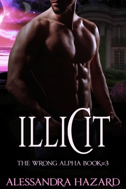 Illicit (The Wrong Alpha #3)