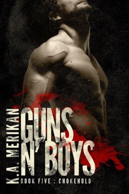 Chokehold: Guns n' Boys, Book 5